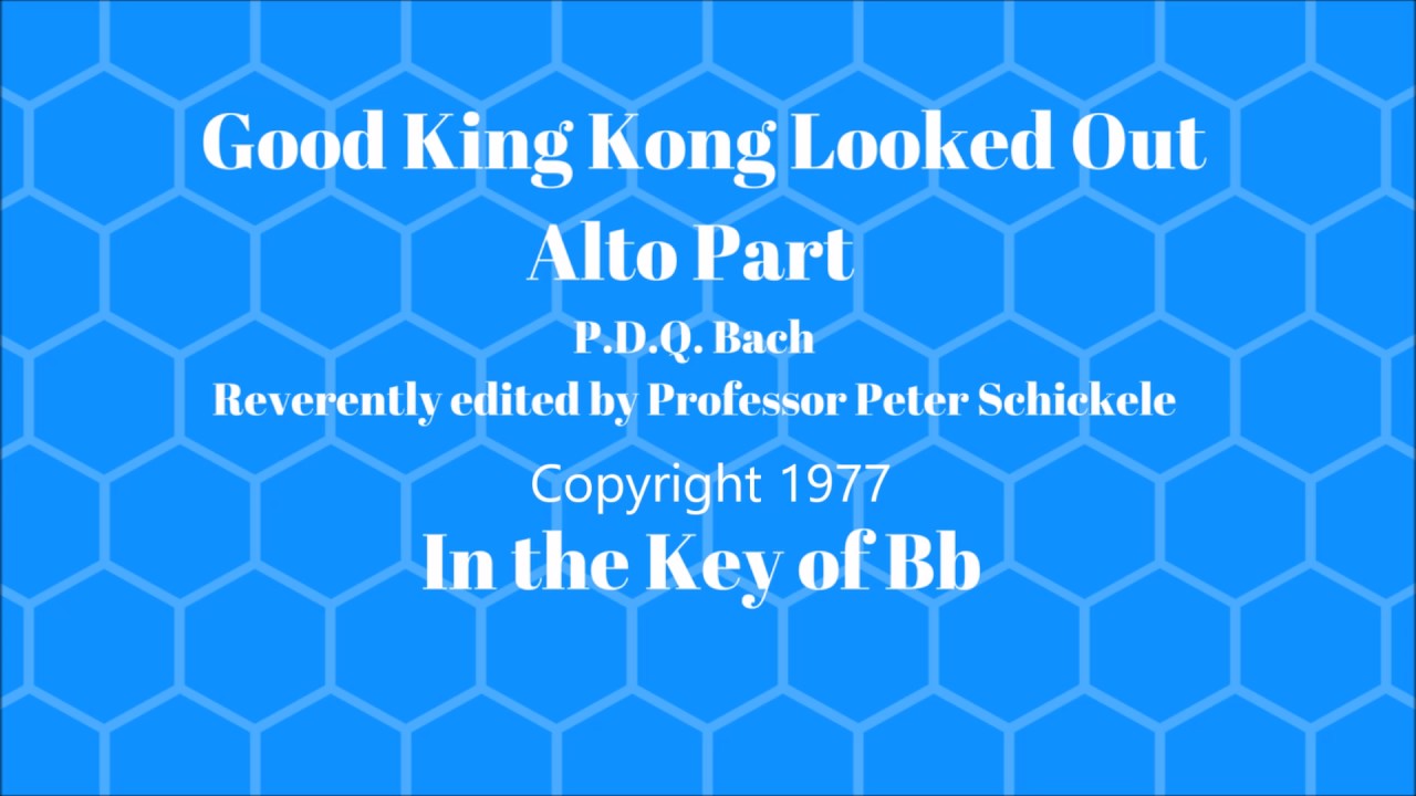 Good King Kong Looked Out Alto Part in the key of Bb