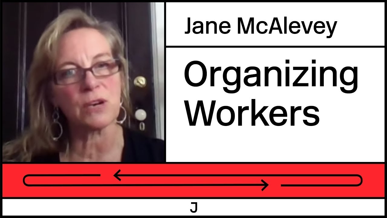 Jane McAlevey: Worker Power in 2021 and Beyond