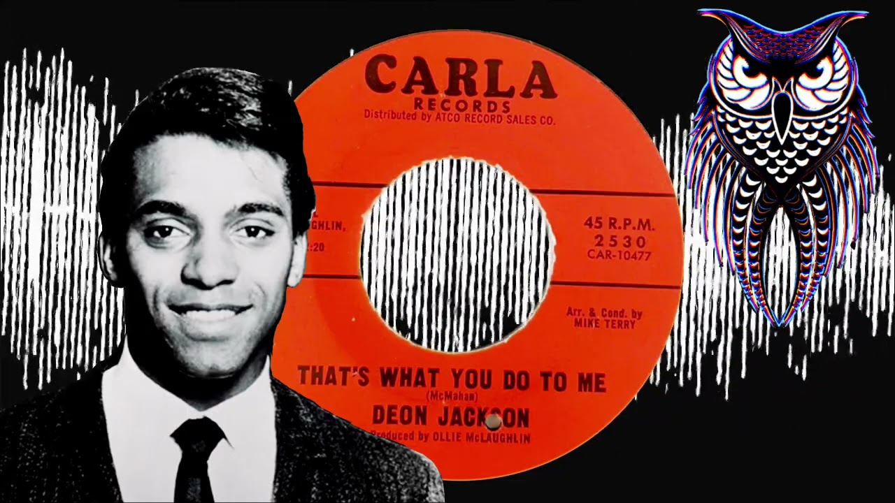✊🏽 Deon Jackson That&rsquo;s What You Do To Me US Carla 1966.