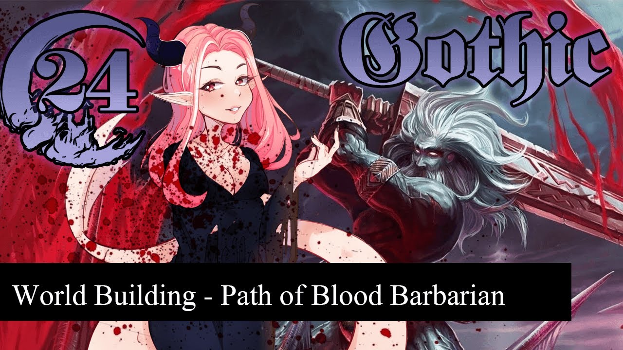 Gothic Homebrew World Building - 24 - Path of Blood Barbarian - 5e D&D - Domains of Dread