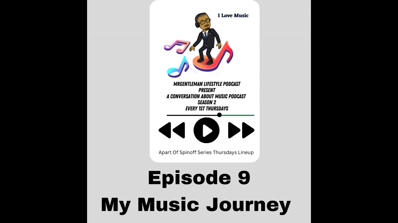 A Conversation About Music Podcast Episode 9 - My Music Journey 6/1/2023