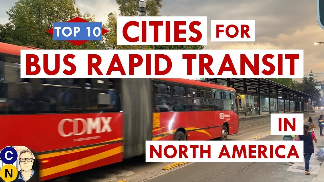 Top 10 Cities for Bus Rapid Transit in North America - Plus Bonus Mexico City Content
