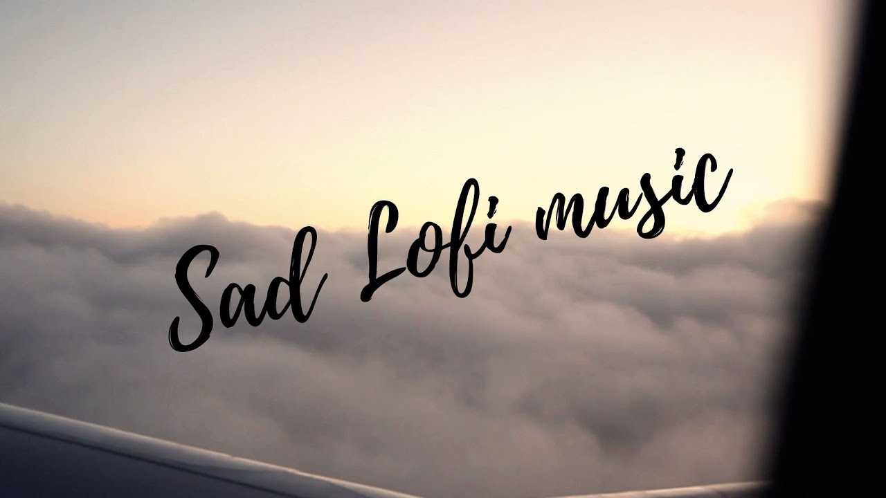 Sad Lofi Hip Hop Songs 30 Minutes