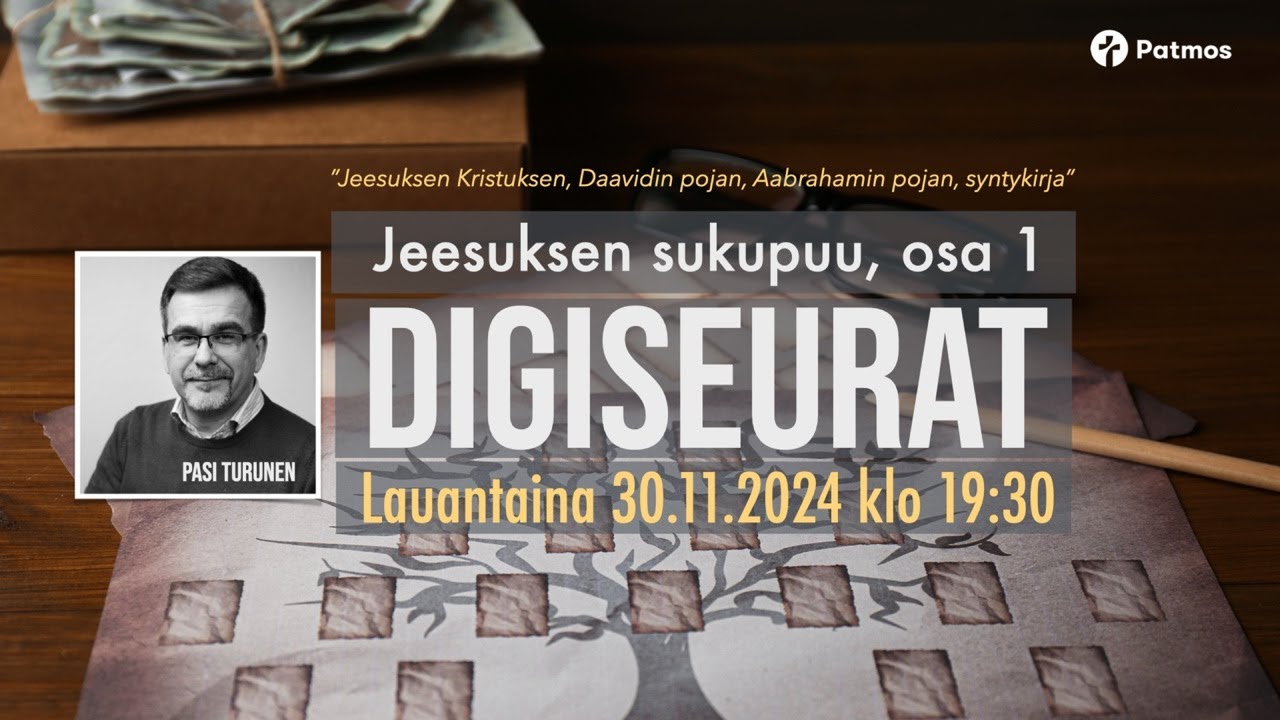 DIGISEURAT - Pasi Turunen - Jeesuksen sukupuu, osa 1