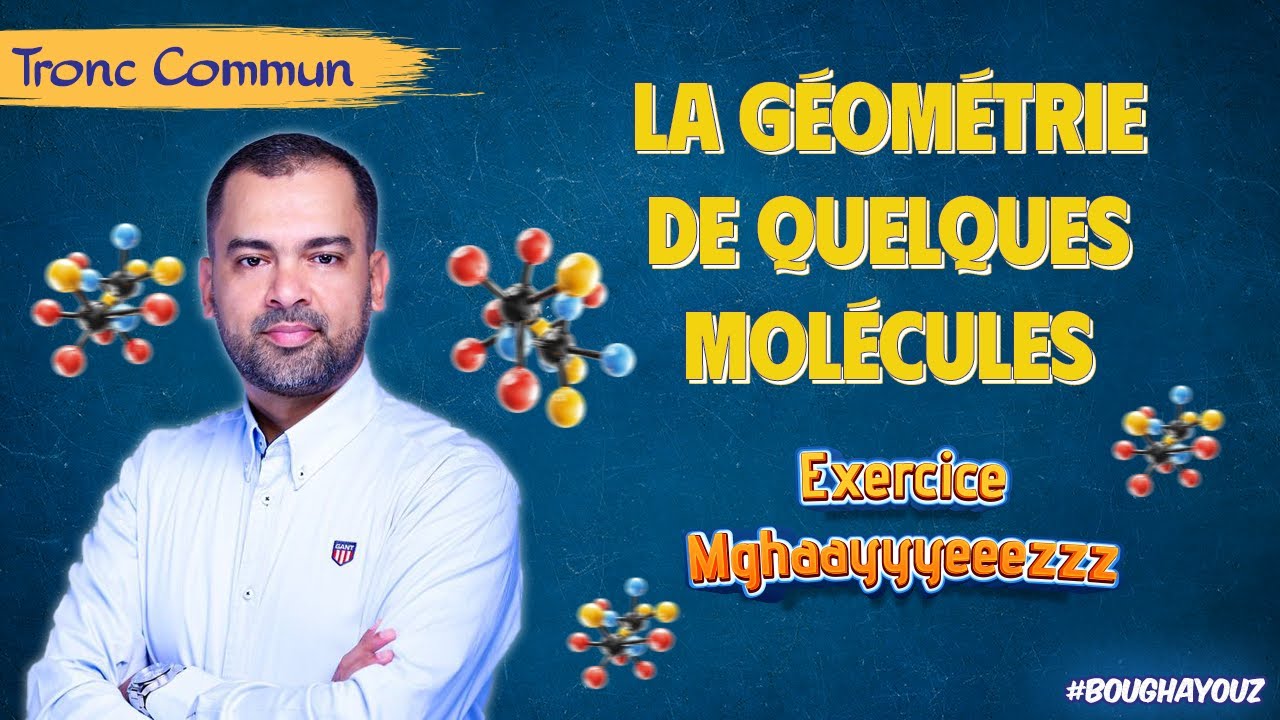 TC Biof | La géométrie de quelques molécules : Exercice Corrigé - avec Prof. Noureddine