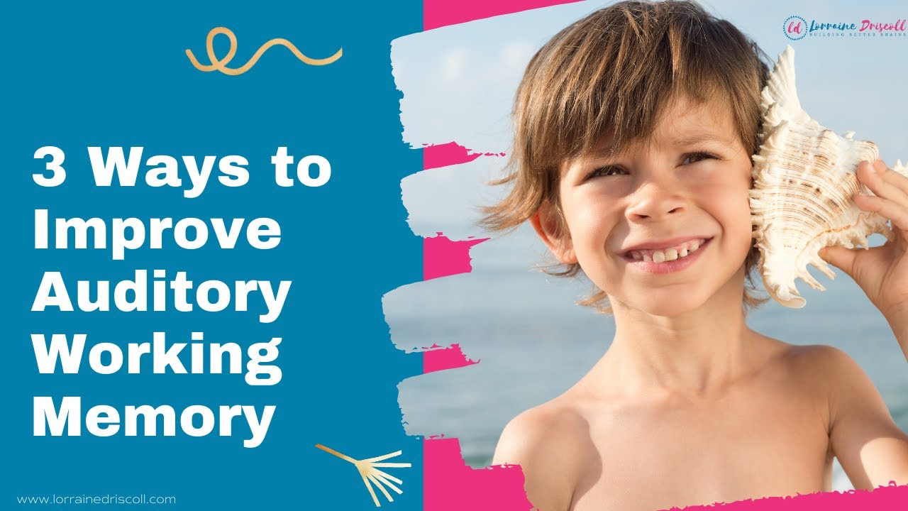 3 Ways to Improve Auditory Working Memory