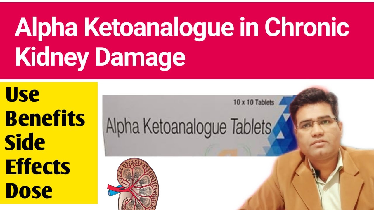 Alpha Ketoanalogue Tablet for Chronic Kidney Disease | Benefits Side Effects & Dose Explained