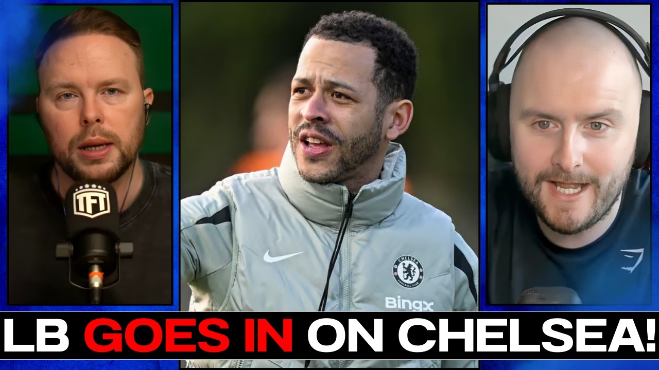 LB CRUCIFIES Chelsea! “They WILL NOT Get Top 5”! 