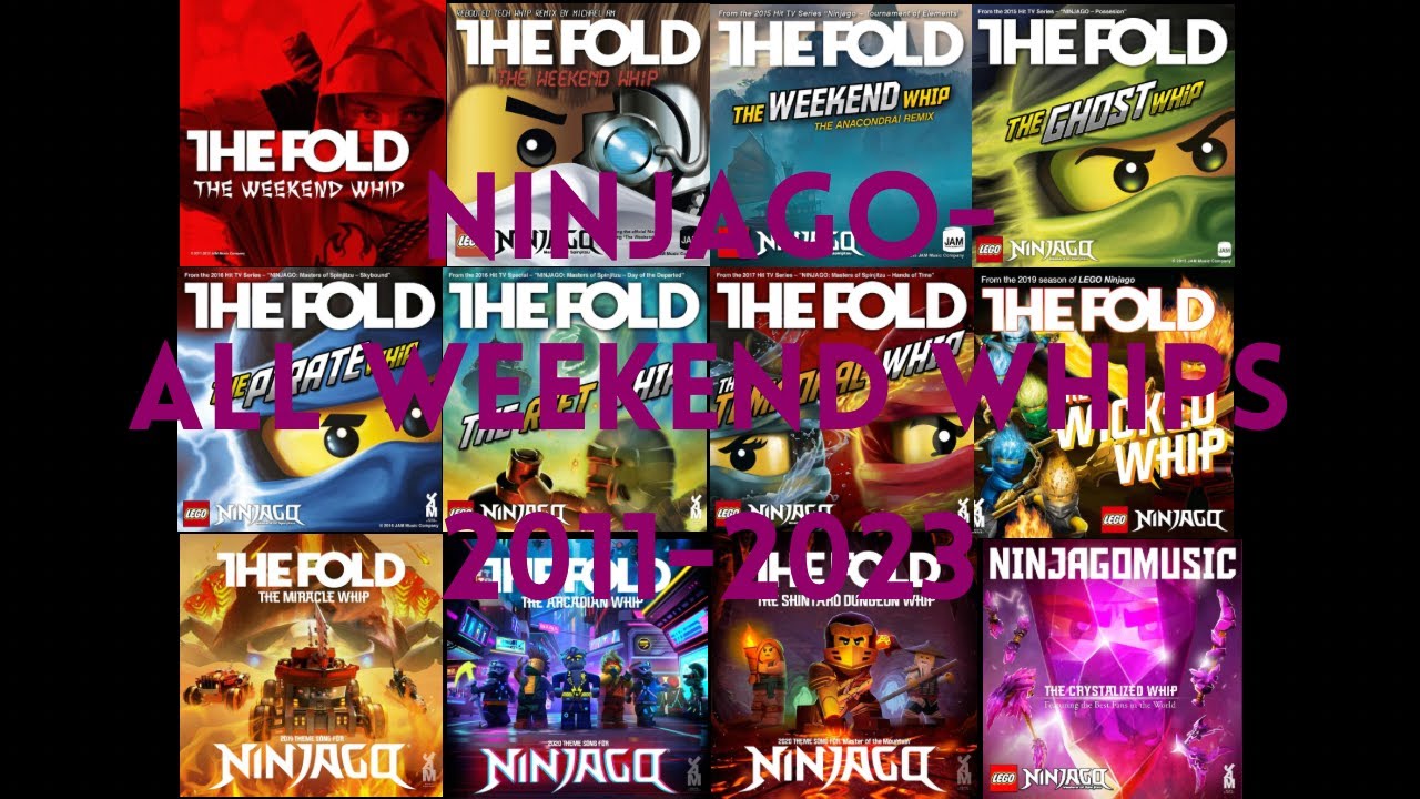 Ninjago- All Weekend Whips- 2011-2023