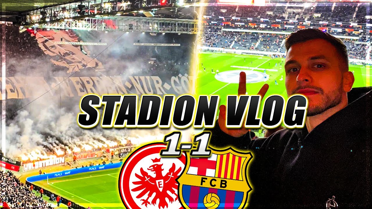 EINTRACHT FRANKFURT VS. FC BARCELONA STADIONVLOG😱 PYRO, KRANKE STIMMUNG & WILDE TORE🤯
