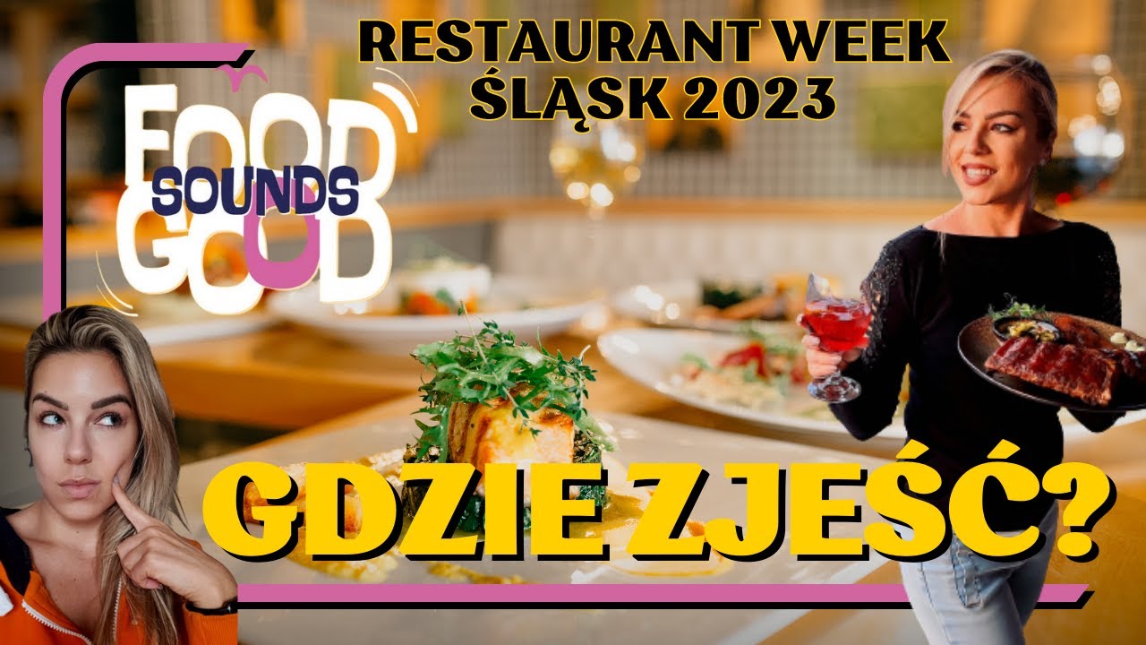 RESTAURANT WEEK 2023 ŚLĄSK: restauracje , kt&oacute;re warto odwiedzić a kt&oacute;re...niekoniecznie |Gastro vlog
