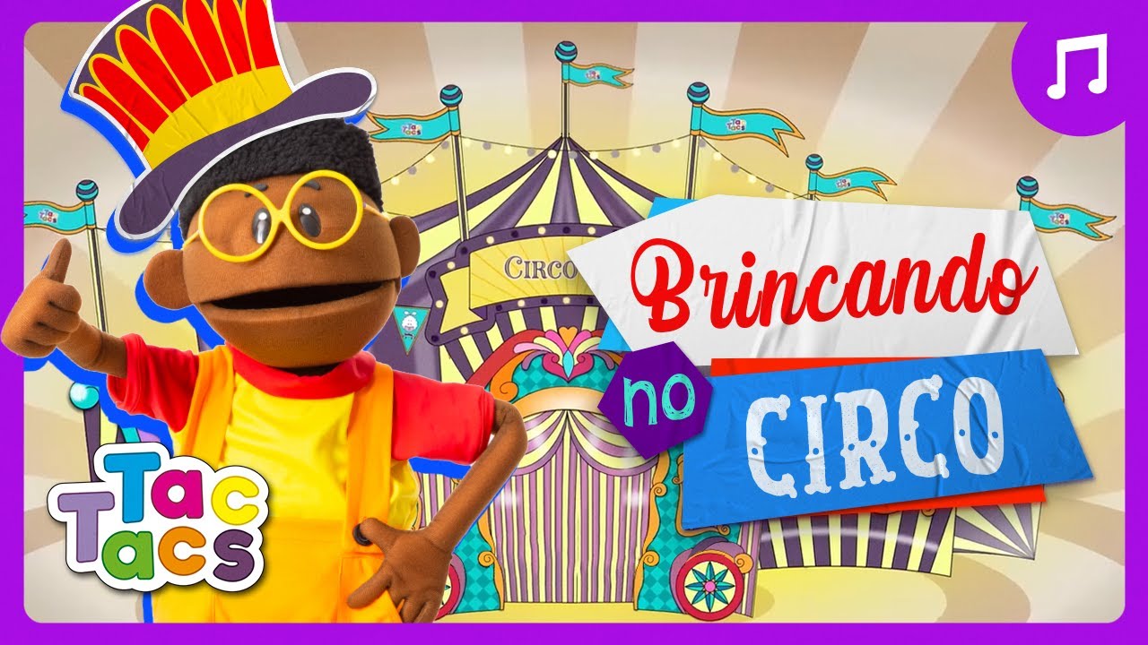 O GRANDE CIRCO TAC TACS (música infantil)