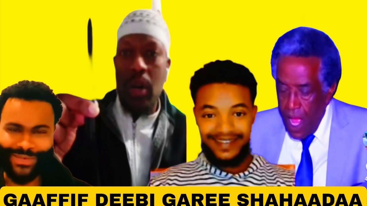 GAAFFIF DEEBI GAREE SHAHAADAA 