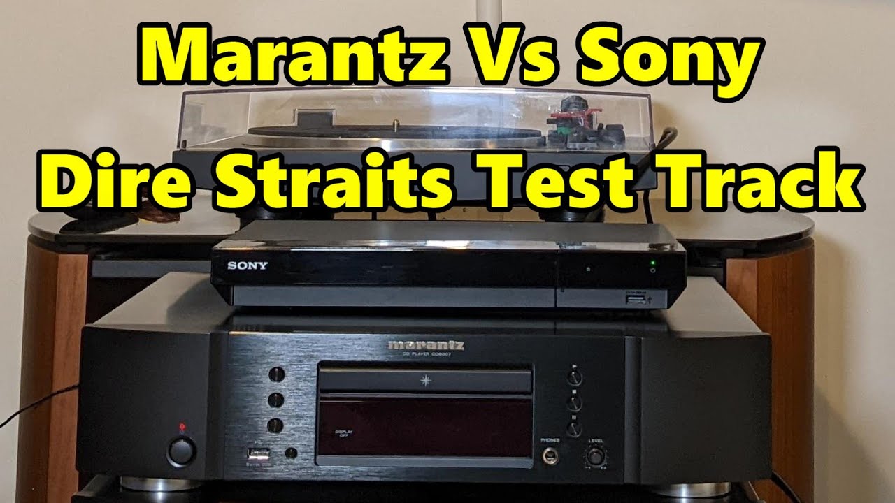 Marantz CD6007 vs Sony UPB X700 Dire Straits Test Track