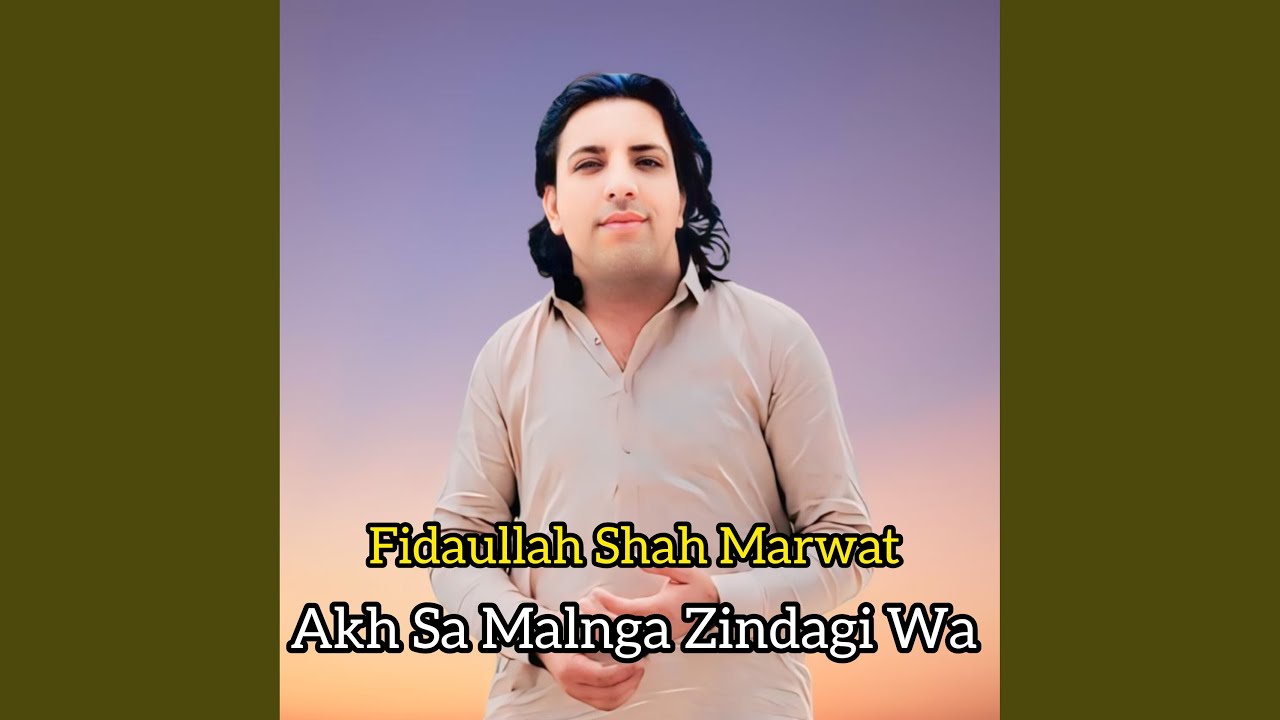 Akh Sa Malnga Zindagi Wa
