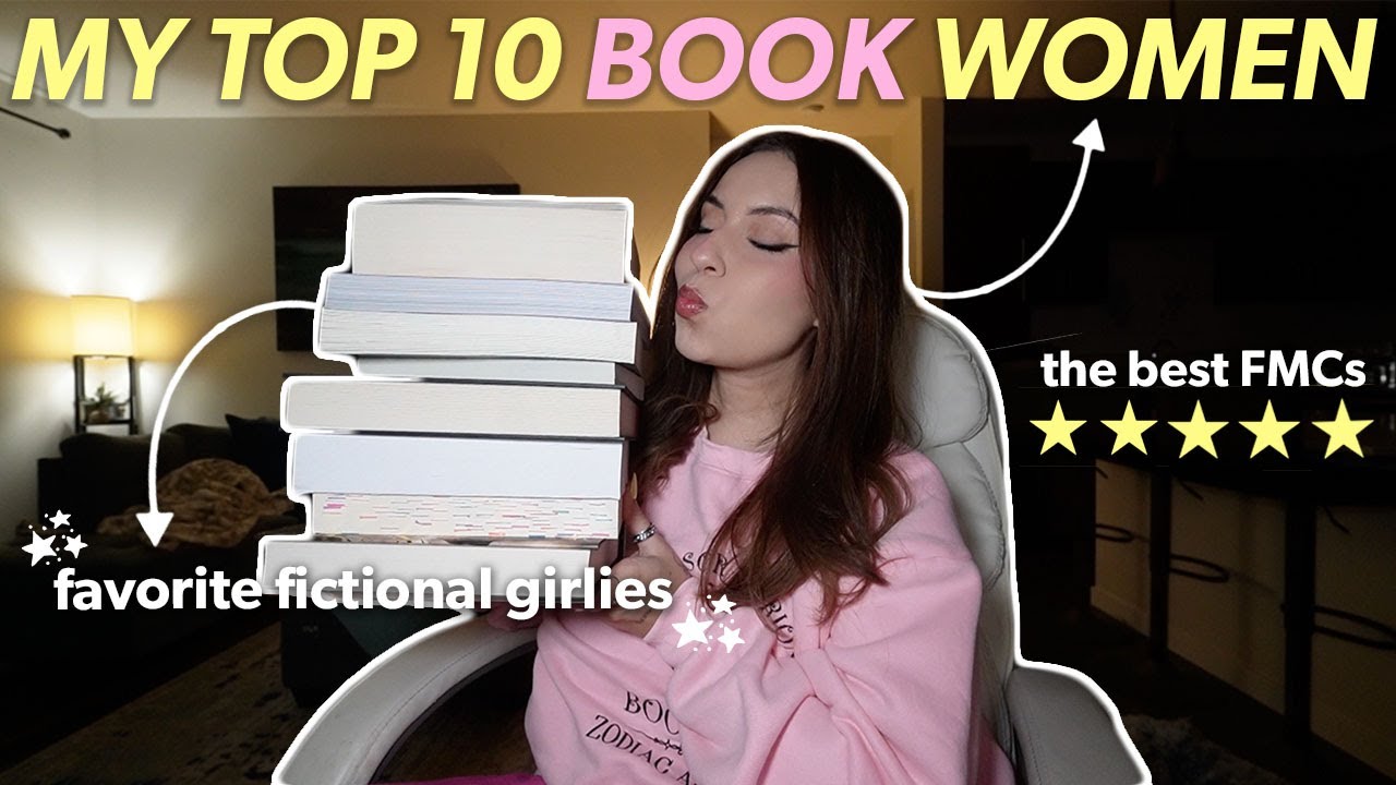 MY TOP 10 FICTIONAL WOMEN! 💌