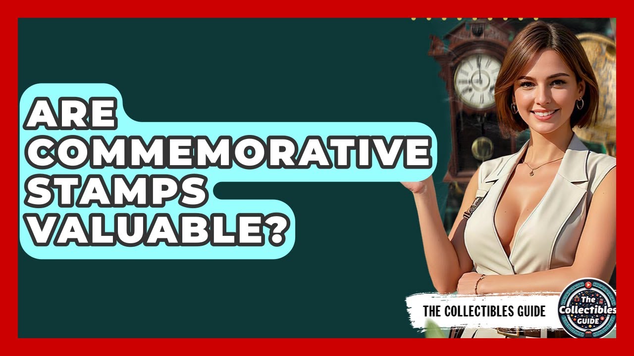 Are Commemorative Stamps Valuable? - The Collectibles Guide