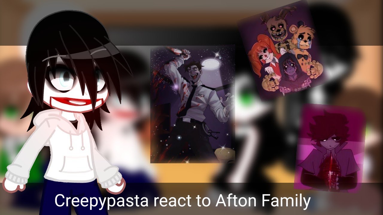 Creepypasta react to Afton Family /FNaF/