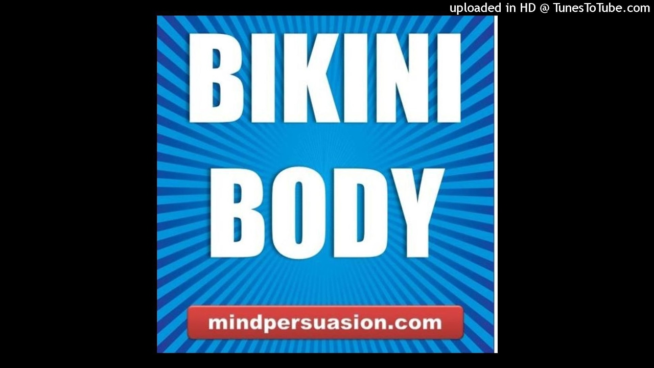 Bikini Body - Turn Heads Everywhere