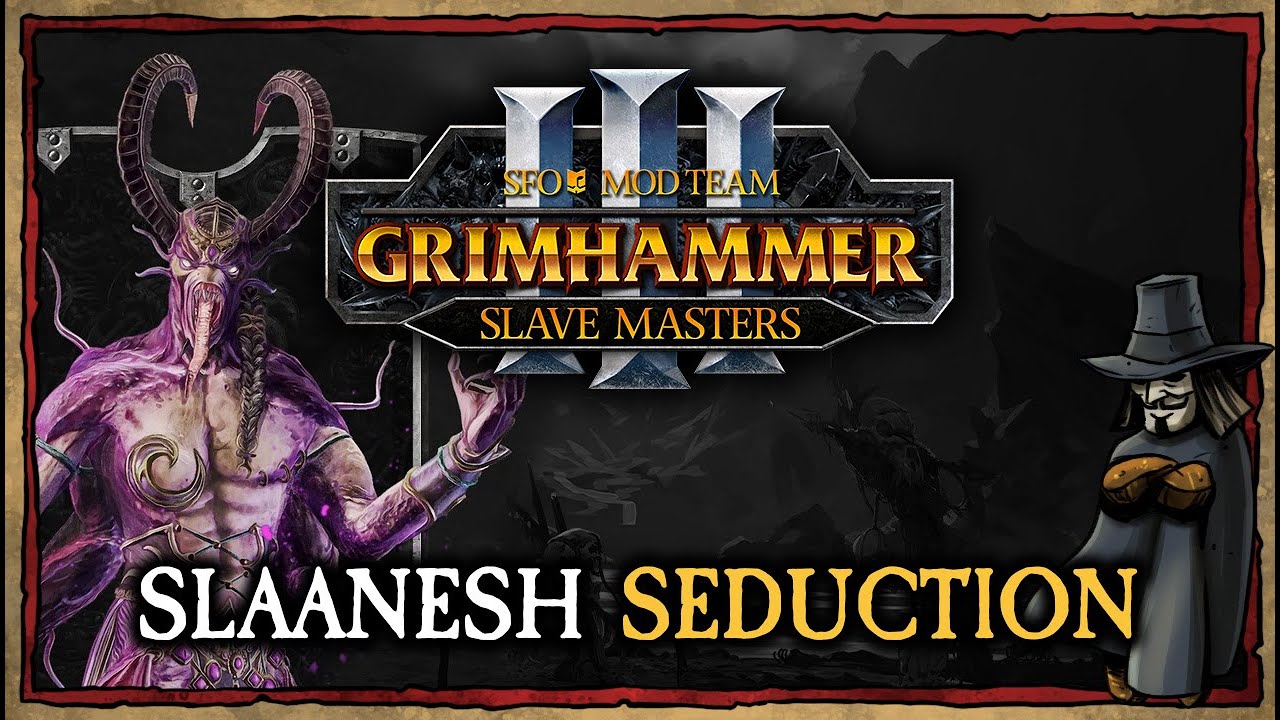 Slaanesh SEDUCE ► SFO: GRIMHAMMER III SLAVE MASTERS