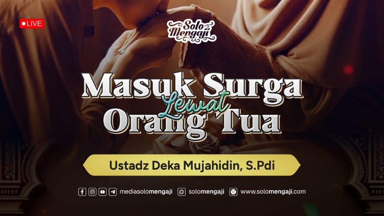 Masuk Surga Lewat Orang Tua ┃ Ustadz Deka Mujahidin, S.Pdi حفظه الله تعالى
