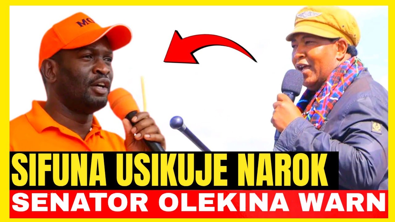 SIFUNA USIKUJE NAROK!!ANGRY SENATOR OLEKINA WARN
