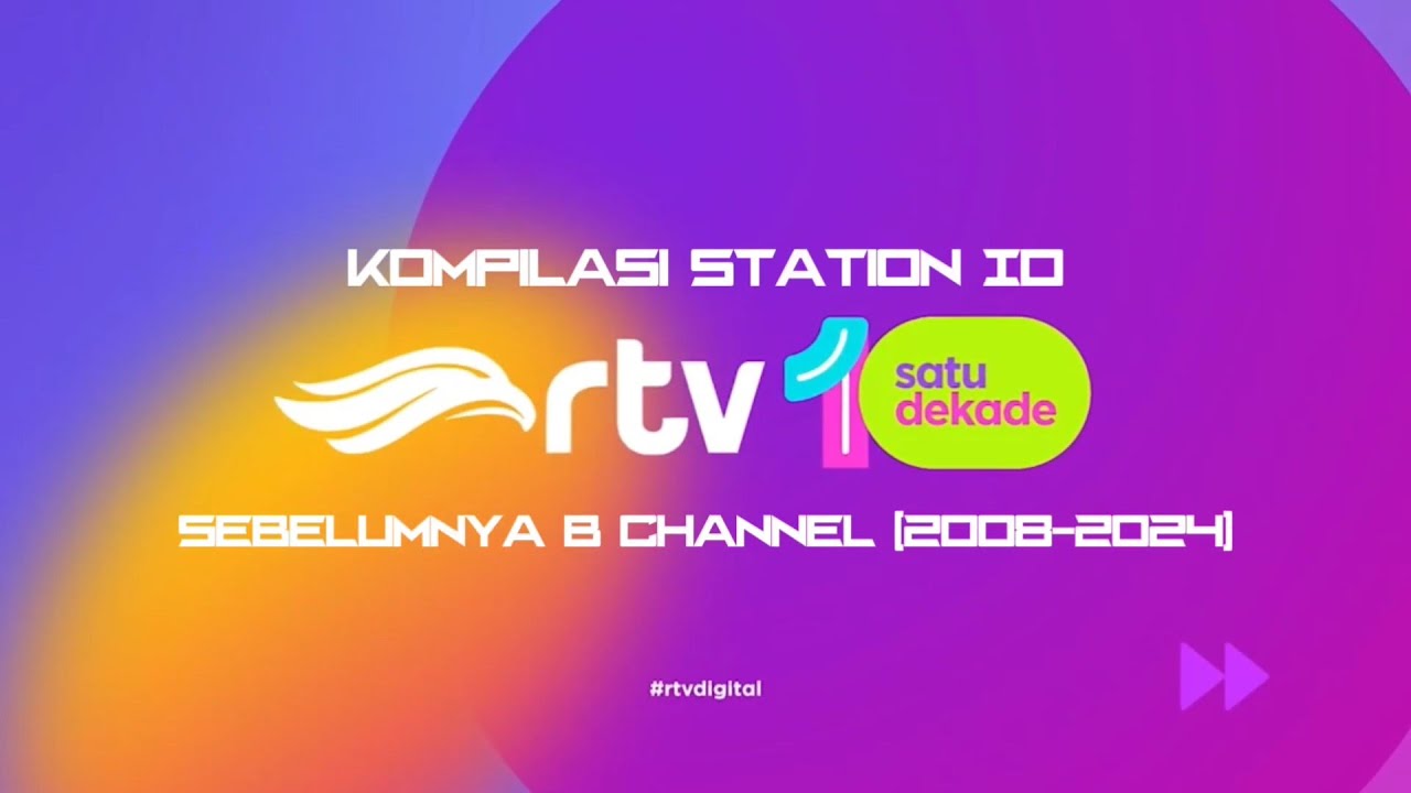Kompilasi Station ID RTV (Sebelumnya B Channel) [2008-2024] (Spesial Satu Dekade)