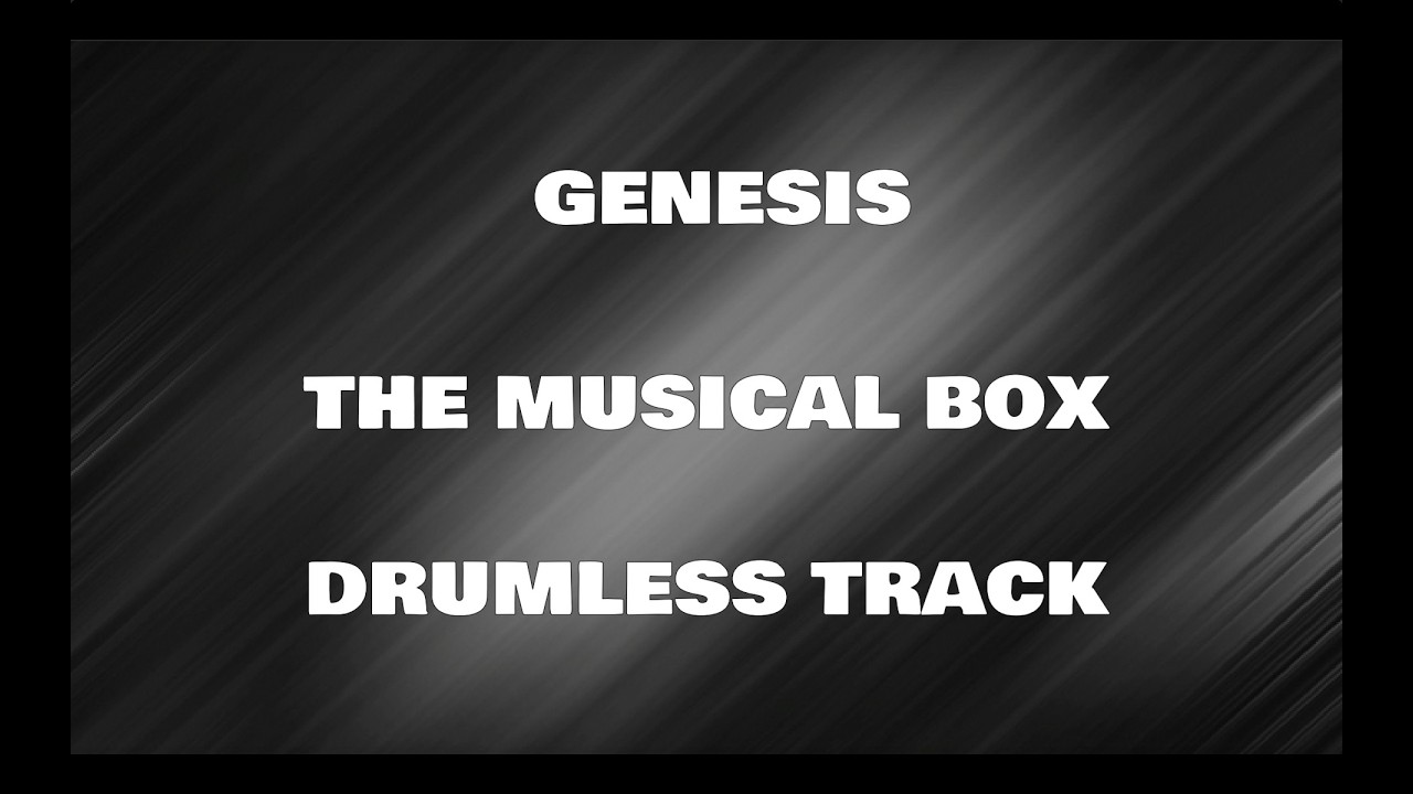 Genesis - The Musical Box (drumless)