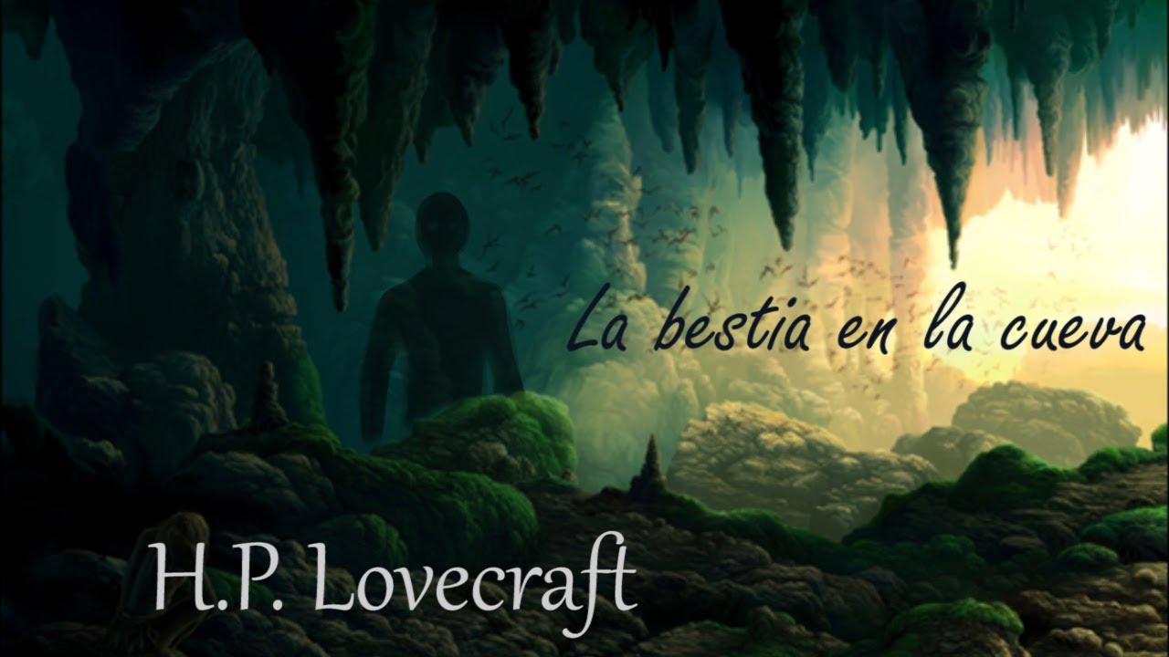 H.P. Lovecraft, La bestia en la cueva. Audiocuento. Literatura.