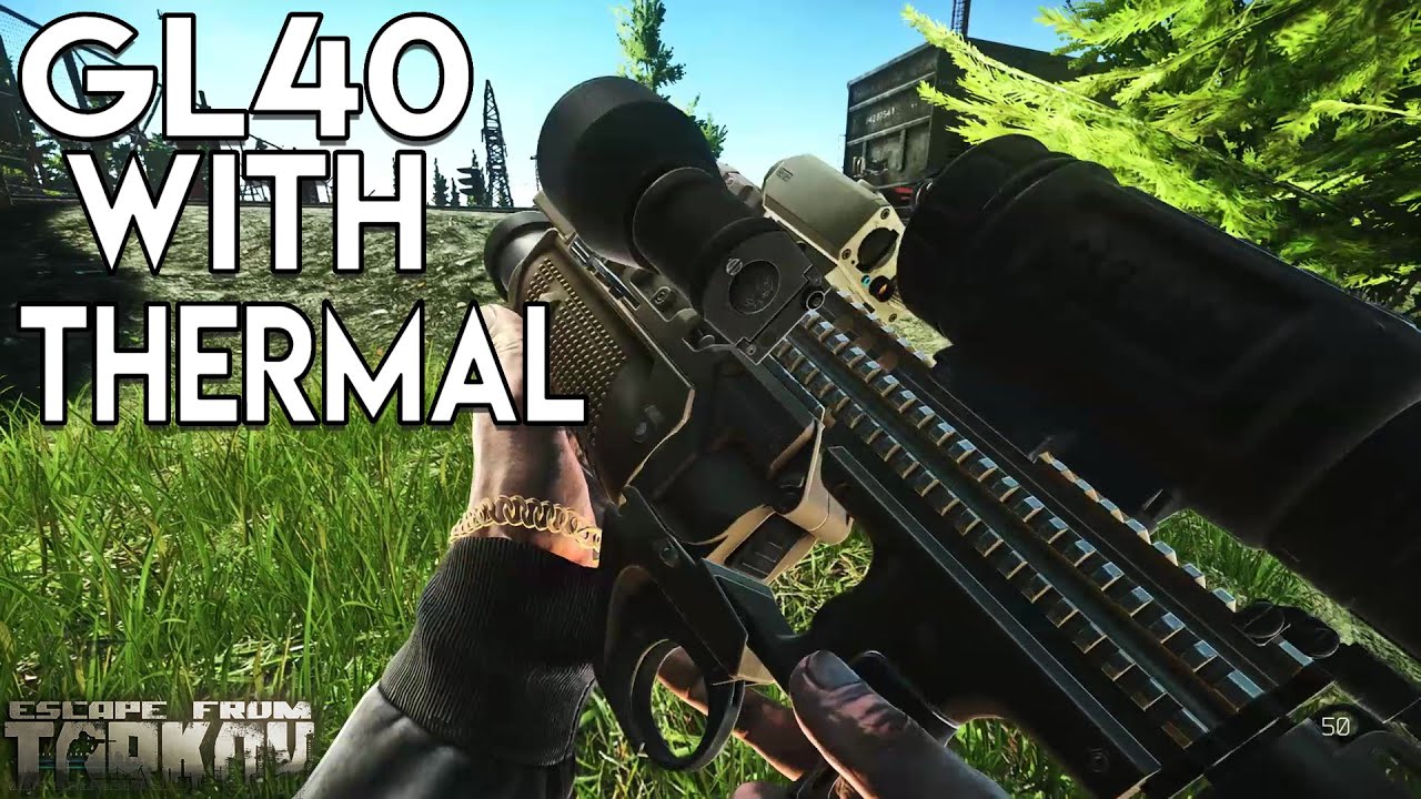 GL40 with Thermal - Escape From Tarkov