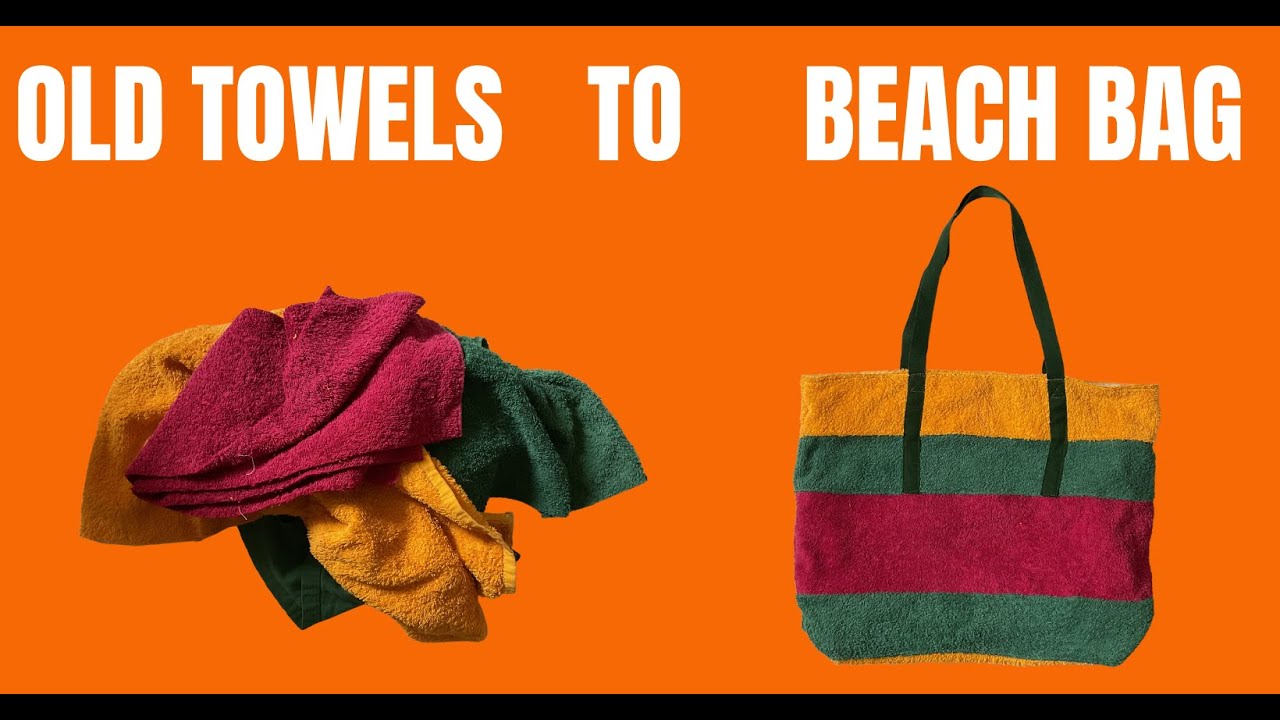 SIMPLE BEACH BAG MADE FROM OLD TOWELS