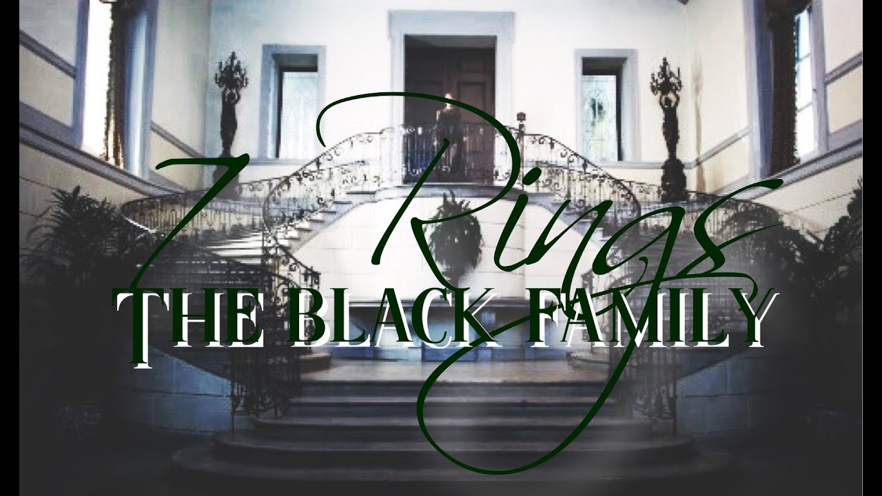 7 Rings ||| The Black Family