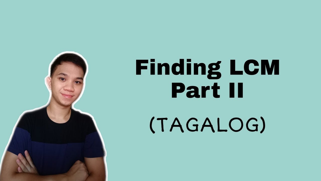[TAGALOG] Grade 7 Math Lesson: FINDING THE LEAST COMMON MULTIPLE (LCM) PART II