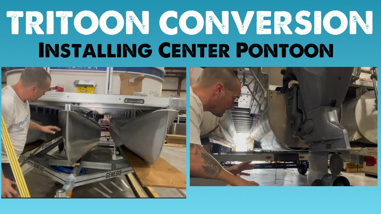 PONTOON TO TRITOON CONVERSION - Installing center pontoon