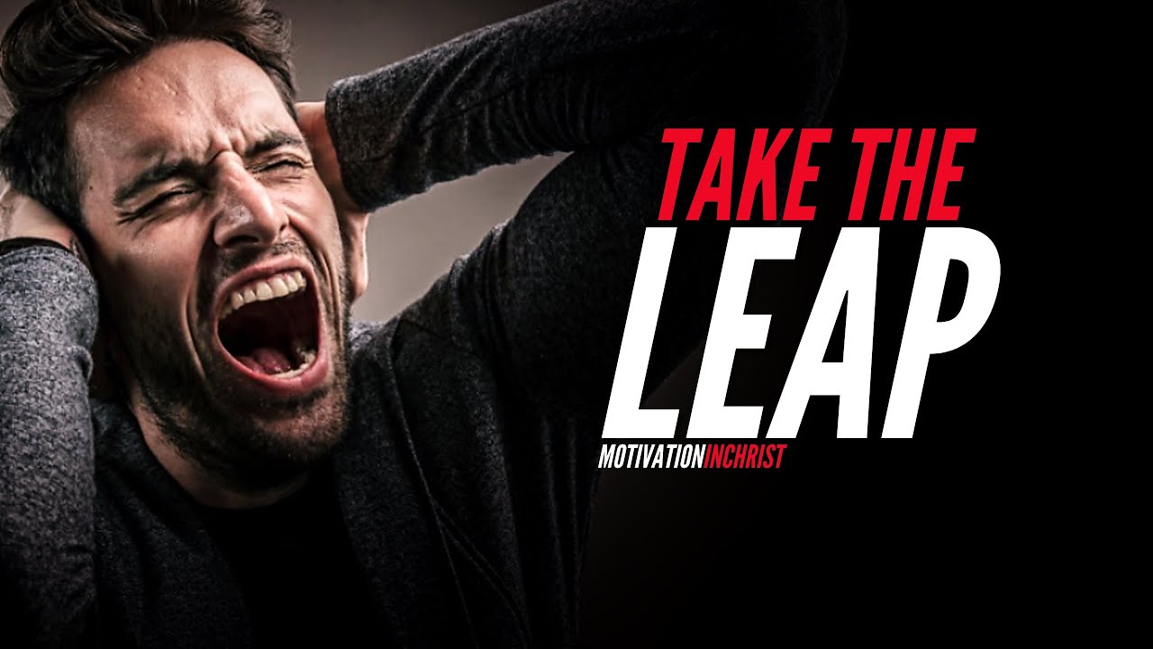 TAKE THE LEAP OF FAITH - Best Christian Motivational Video