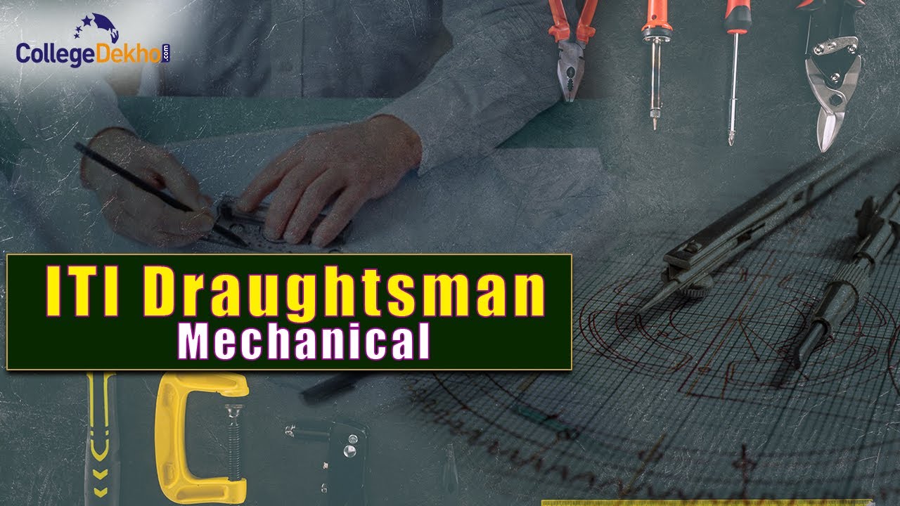 ITI Draughtsman Mechanical | College Dekho