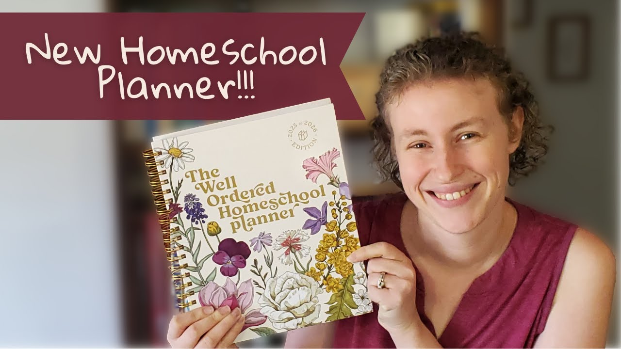 The Well Ordered Homeschool Planner - See Inside This Year's Brand New Edition!!!