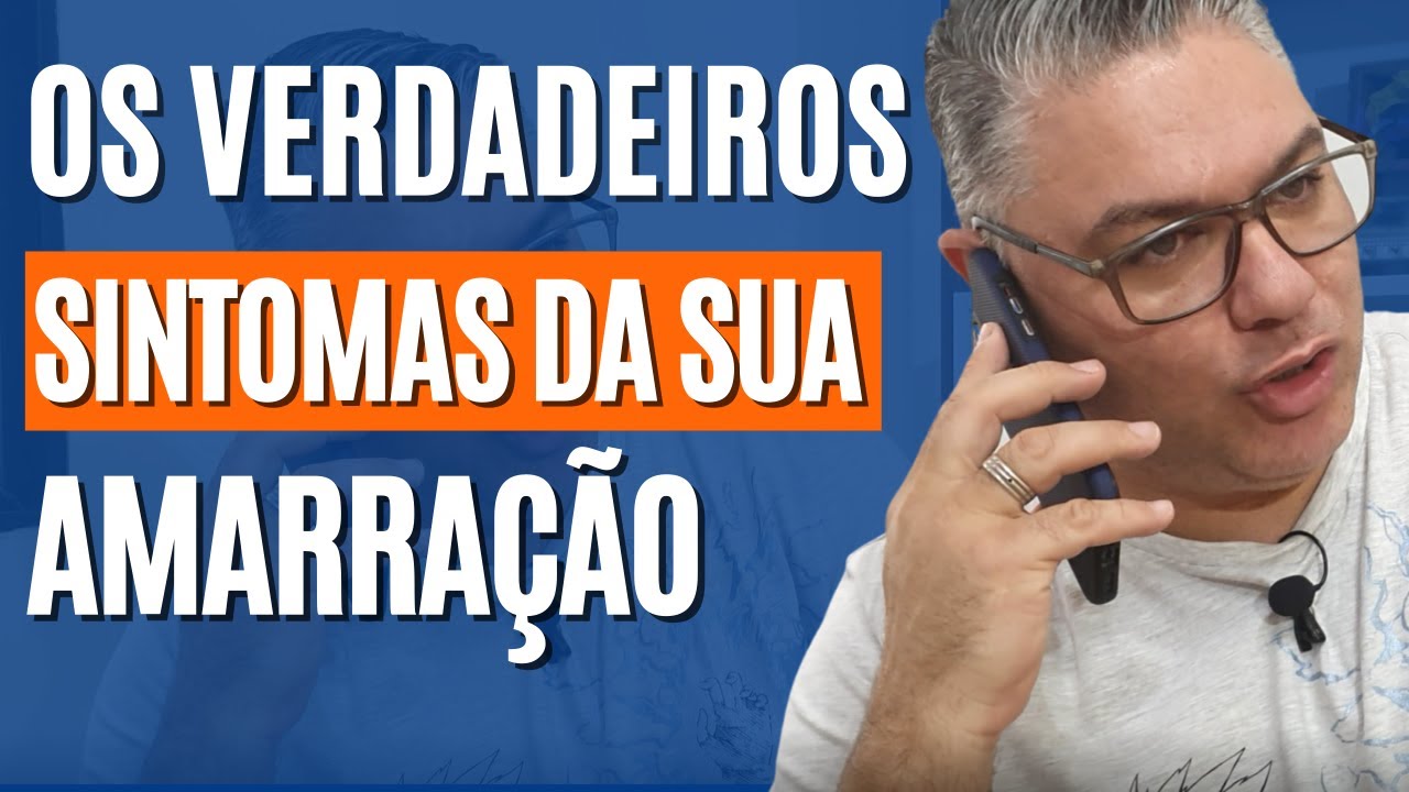 Quais os sintomas da amarração
