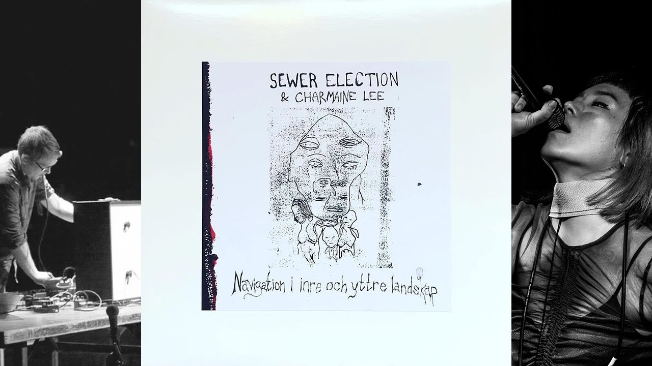 Sewer Election & Charmaine Lee - Navigation I Inre Och Yttre Landskap [Full Album &middot; 2022] Abstract