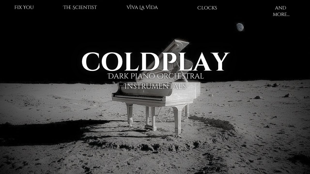 Coldplay Dark Piano Orchestral | Haunting Cinematic Version for Study & Deep Focus