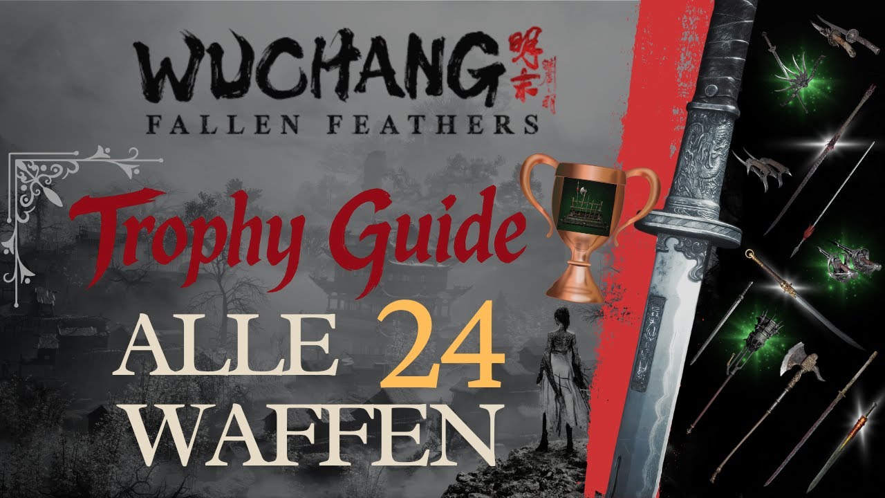 Wuchang Fallen Feathers Trophy Guide: Legendäre Sammlerin - Alle 24 Waffen