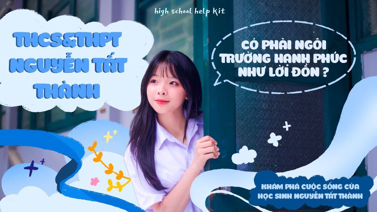 #3 | THPT NGUYỄN TẤT THÀNH CÓ PHẢI NGÔI TRƯỜNG HẠNH PHÚC? // KHÁM PHÁ CUỘC SỐNG CỦA HỌC SINH NTT