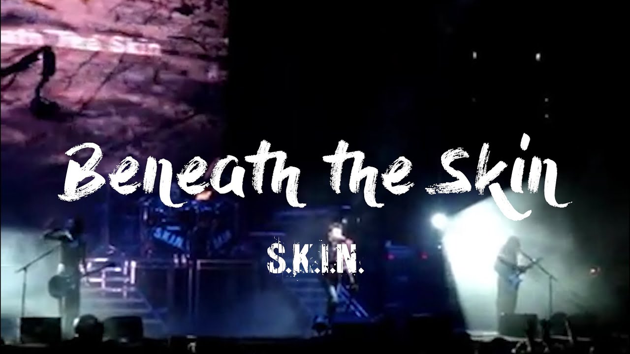 Beneath the Skin - S.K.I.N.