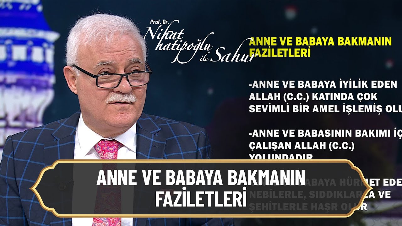 Anne ve babaya bakmanın faziletleri! - Nihat Hatipoğlu ile Sahur 13 Nisan 2022