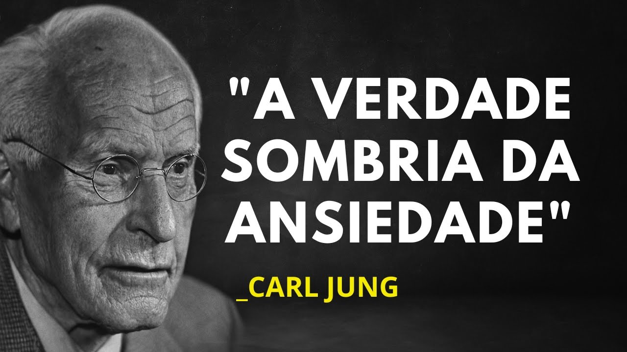 VOCÊ NÃO ESTÁ LOUCO: Carl Jung Revela a VERDADE Sobre a Ansiedade Que Ninguém Te Conta"