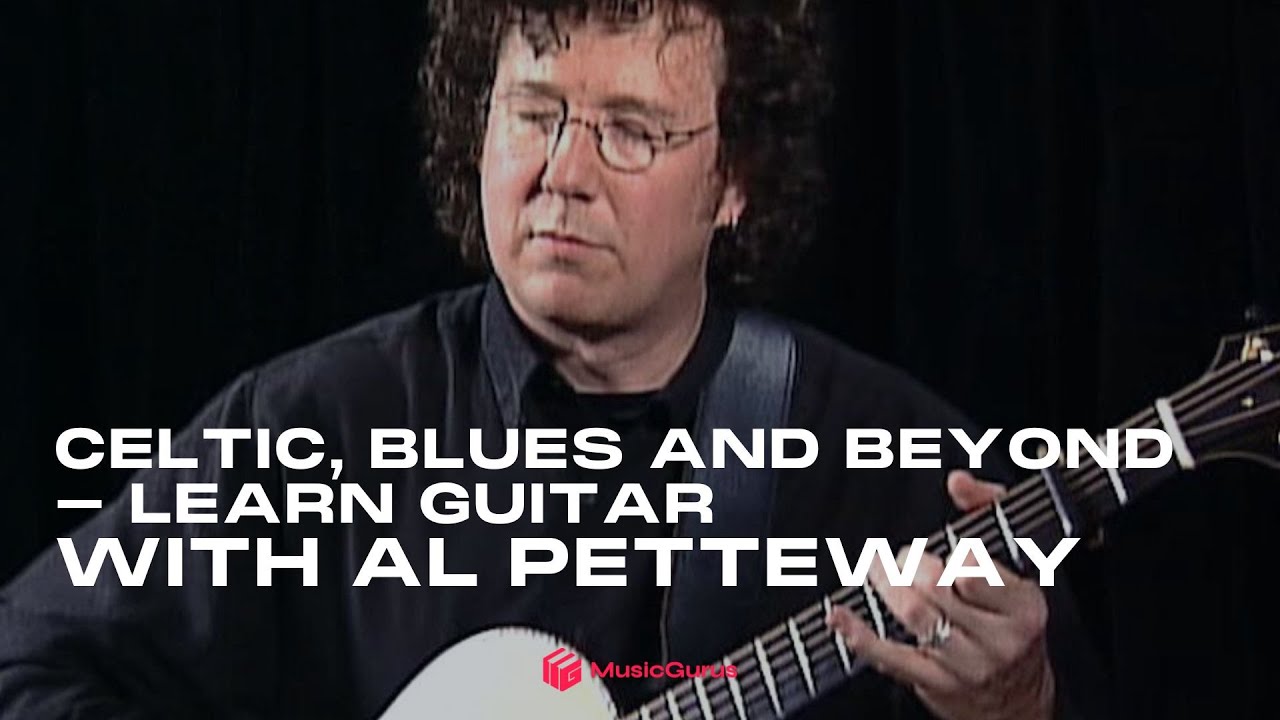 Celtic, Blues and Beyond - Learn Guitar with Al Petteway