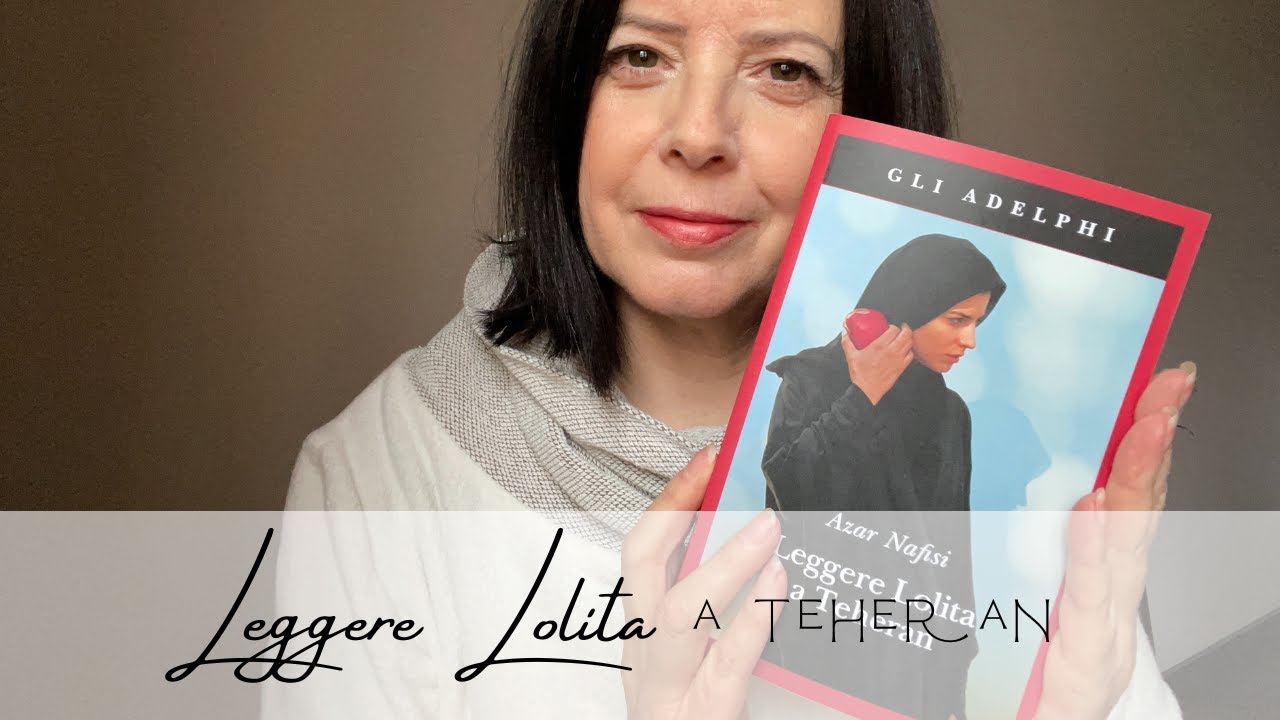 Libri Che Ho Amato: Leggere Lolita a Teheran
