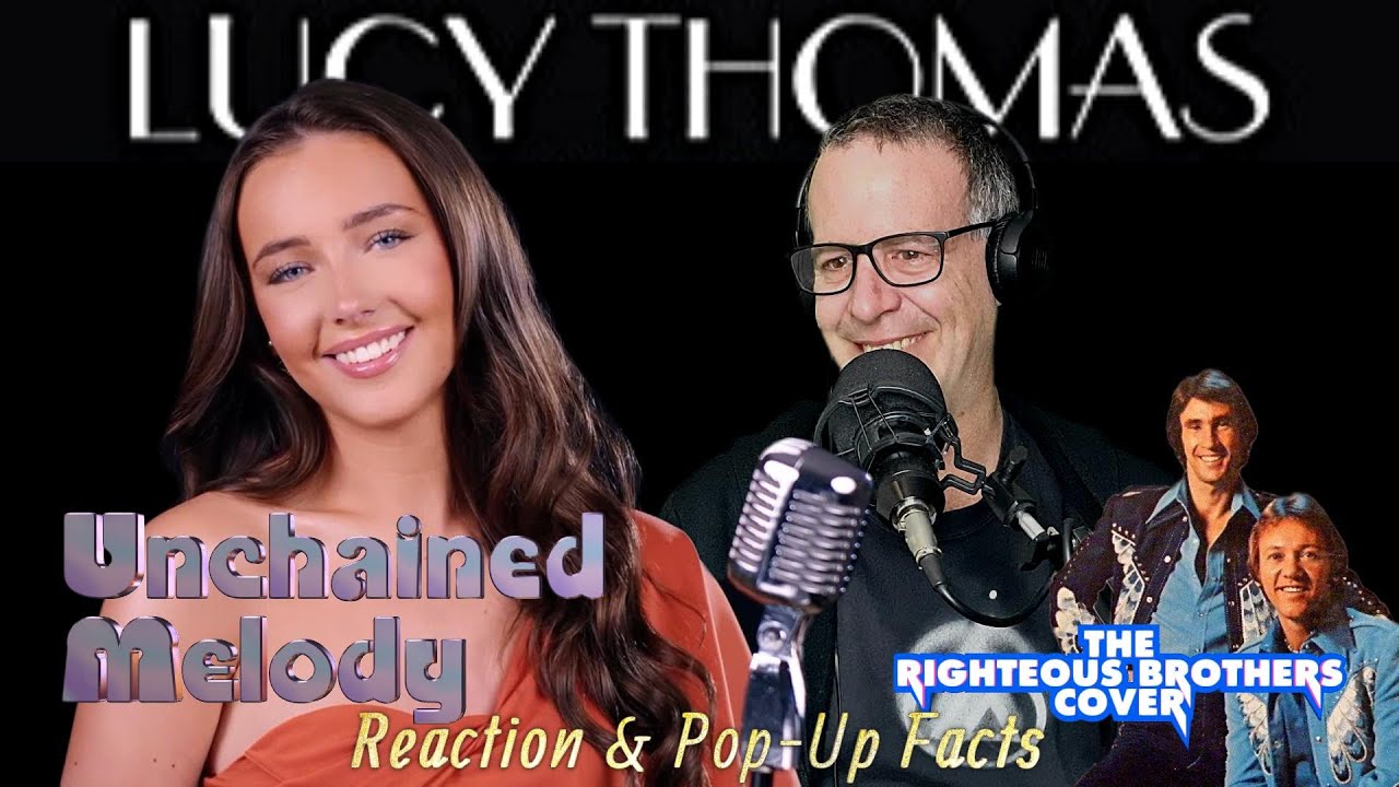 Lucy Thomas - Unchained Melody (Righteous Brothers Cover) - Reaction & Pop-Up Facts