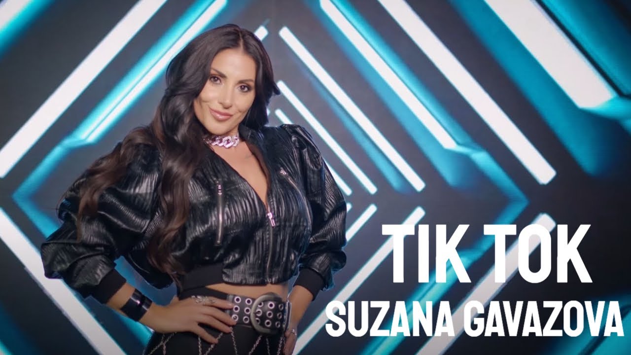 SUZANA GAVAZOVA - TIK TOK (OFFICIAL VIDEO)
