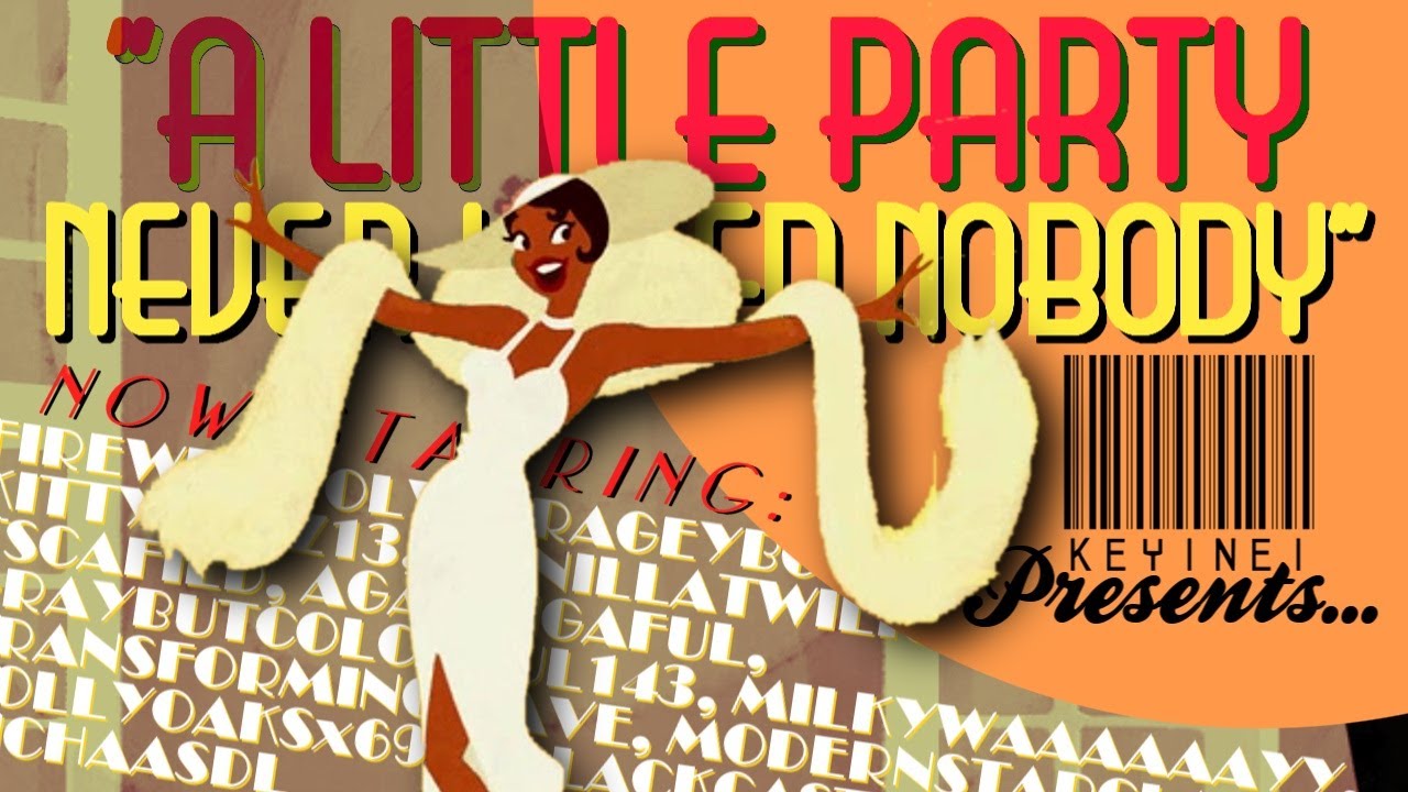 FULL MEP | ❝ A LITTLE PARTY NEVER KILLED NOBODY ❞ | non/disney